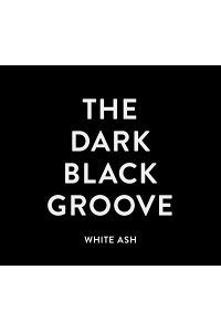 楽天ブックス The Dark Black Groove White Ash Cd 楽天ブックス The Dark Black Groove White Ash Cd
